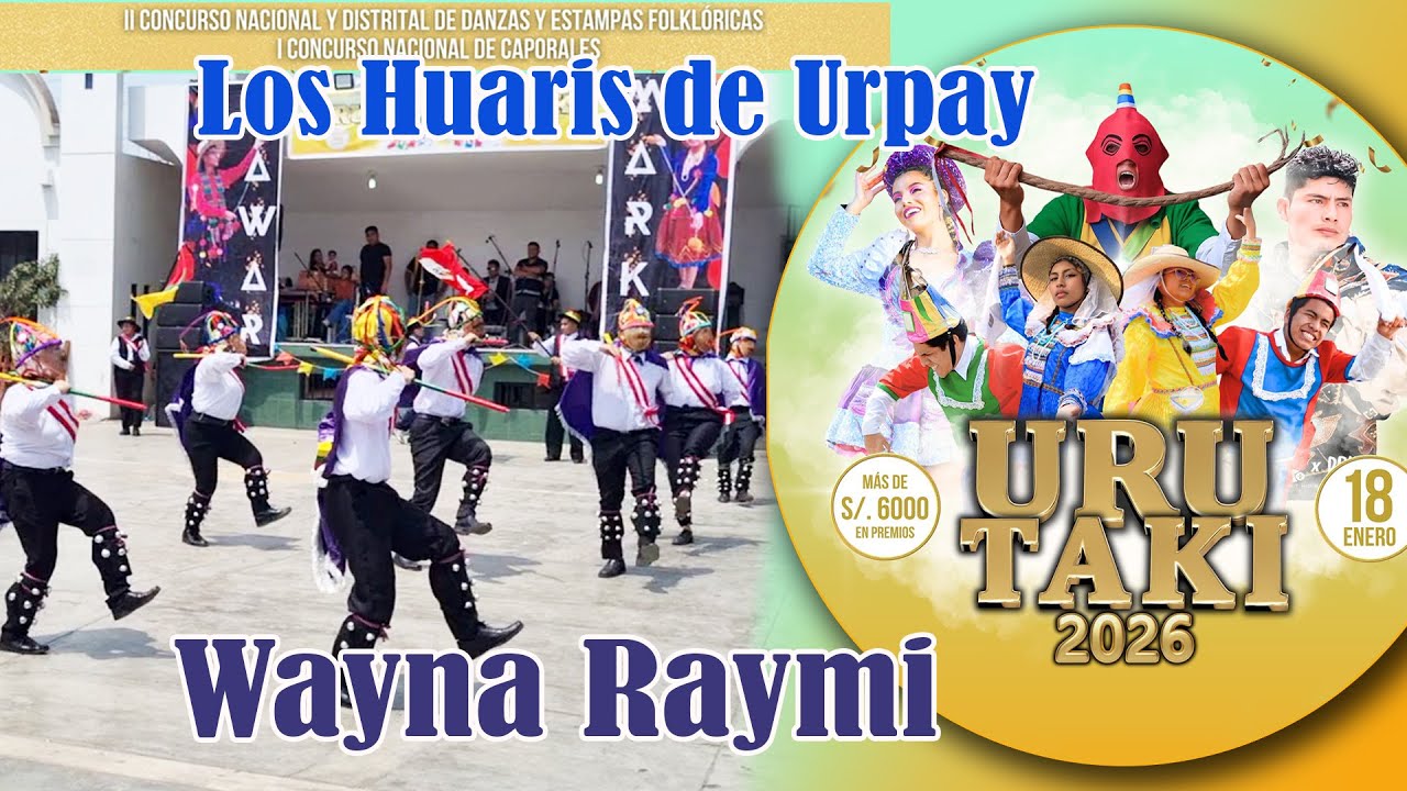Los Huaris de Urpay- Wayna Raymi / Concurso Uru Taki 2026 Yawar Marka