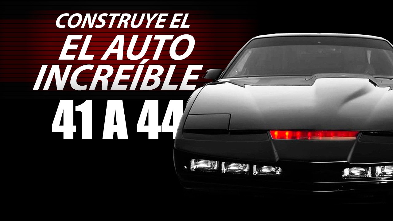 Construye  a K.I.T.T., Partes 41, 42, 43 y 44 de Planeta de Agostini.