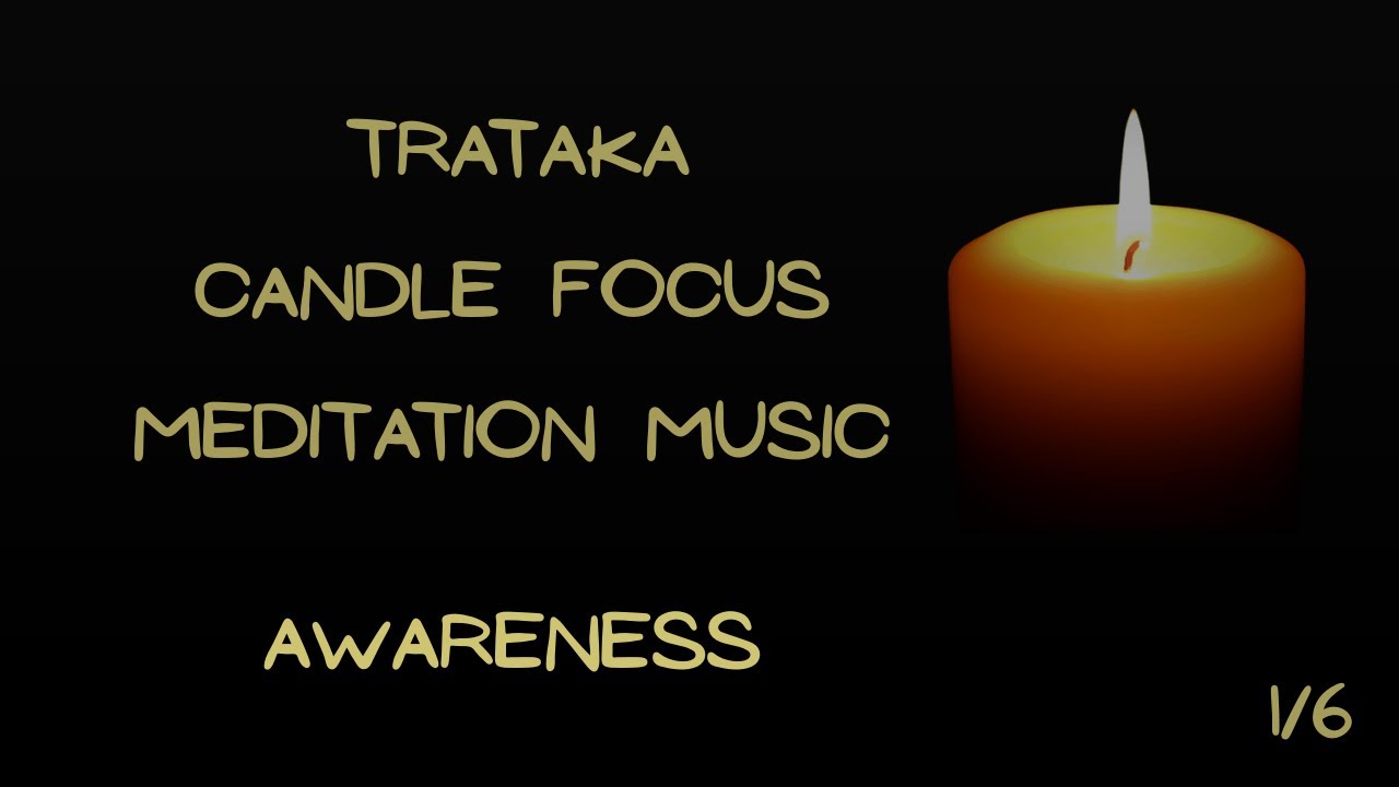 Trataka Candle Focus | Single Point Awareness - Part 1/6