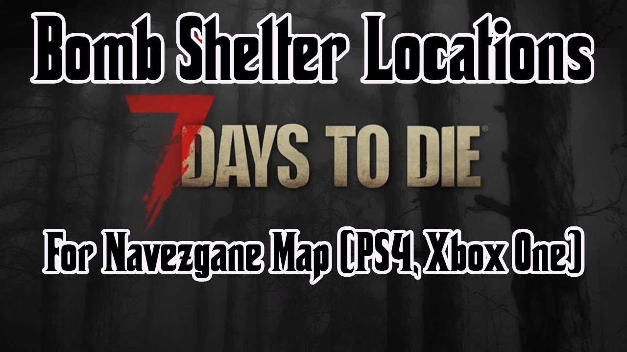 Расположение бомбоубежищ, Навезган &mdash; 7 Days To Die (PS4, Xbox One, PC)