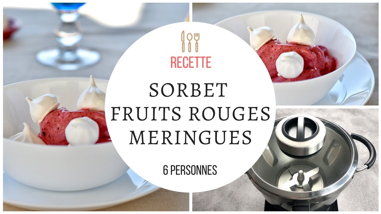Sorbet fruits rouges meringues - Recette Cook Expert MAGIMIX