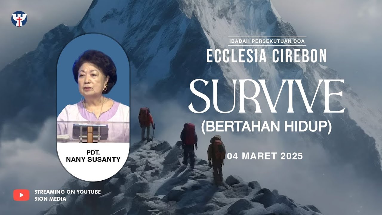 PD-008 - Selasa, 04 Maret 2025 |  Pdt. Nany Susanty - Survive (Bertahan Hidup)