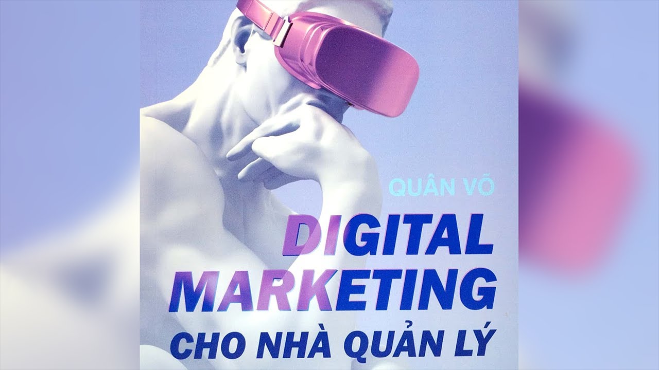 [Sách Nói] Digital Marketing Cho Nhà Quản Lý - Chương 1 | Quân Võ #kinhdoanh