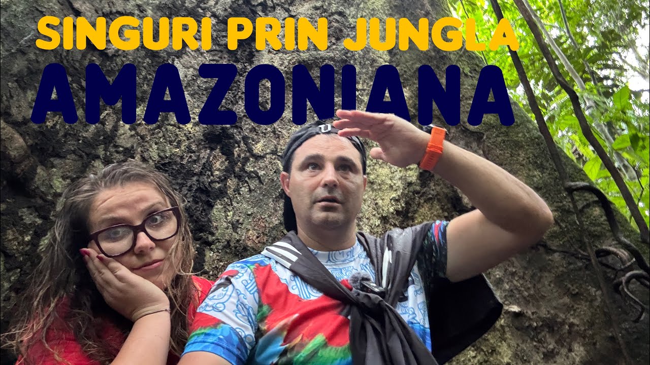 AVENTURĂ prin JUNGLA AMAZONIANĂ,PRIN PLOAIE în CEA MAI OSTILĂ SĂLBĂTICIE din LUME