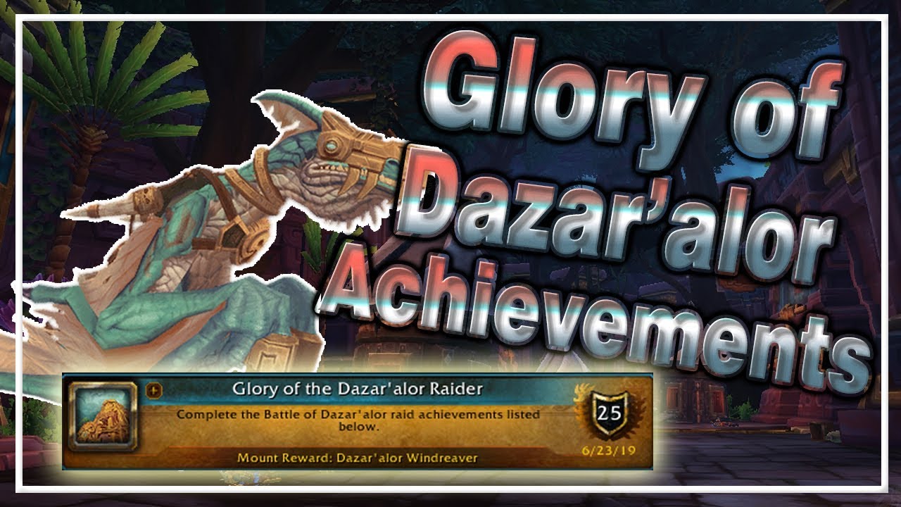 Glory of Dazar'alor Raider Achievement Guide│Battle for Azeroth