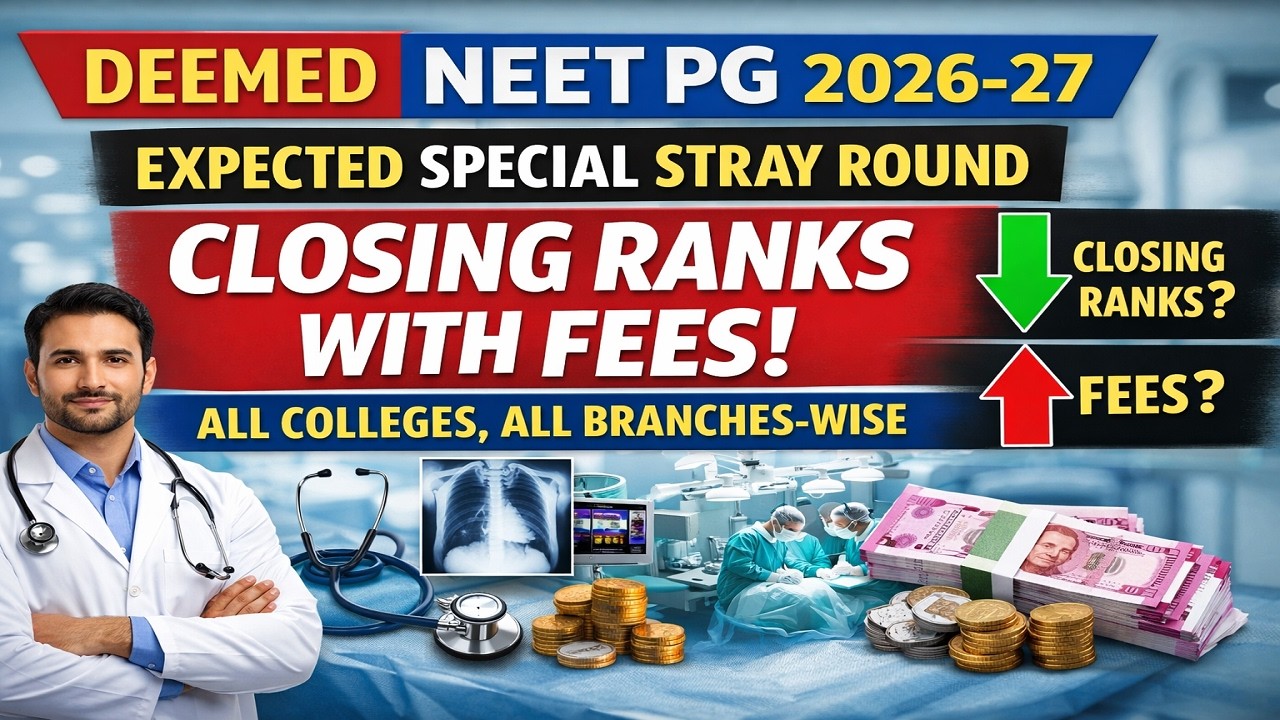 Deemed NEET PG 2026-27 Expected Special Stray Round Closing Ranks & Fees All Colleges All Branches