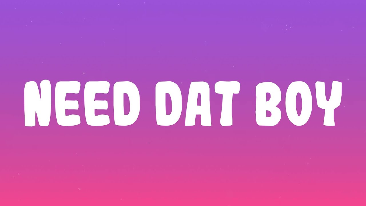 Lil Nas X - need dat boy