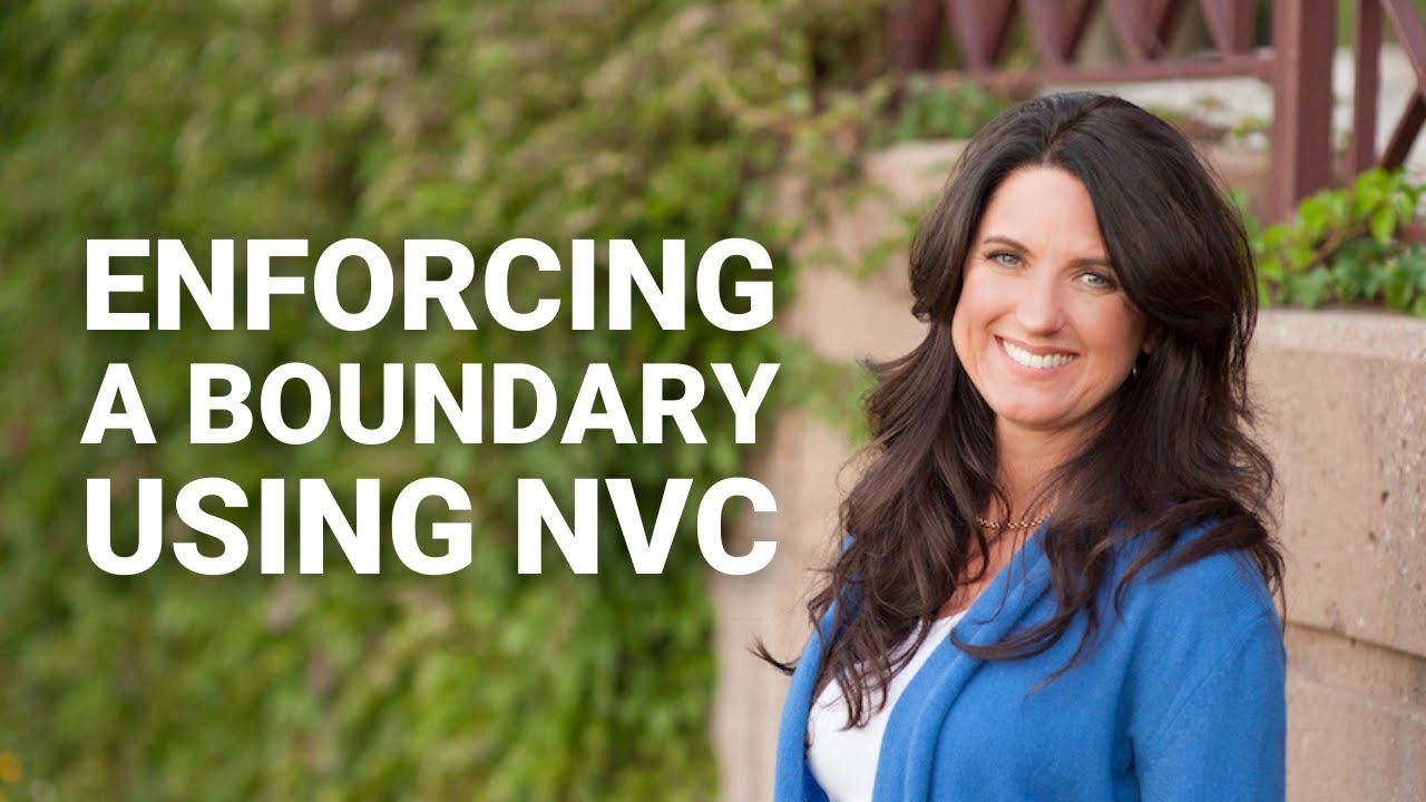 How to Enforce a Boundary with Nonviolent Communication