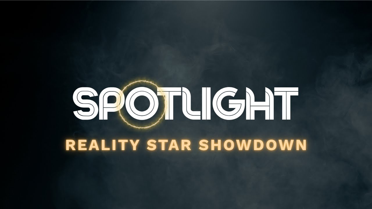 SPOTLIGHT: Reality Star Showdown