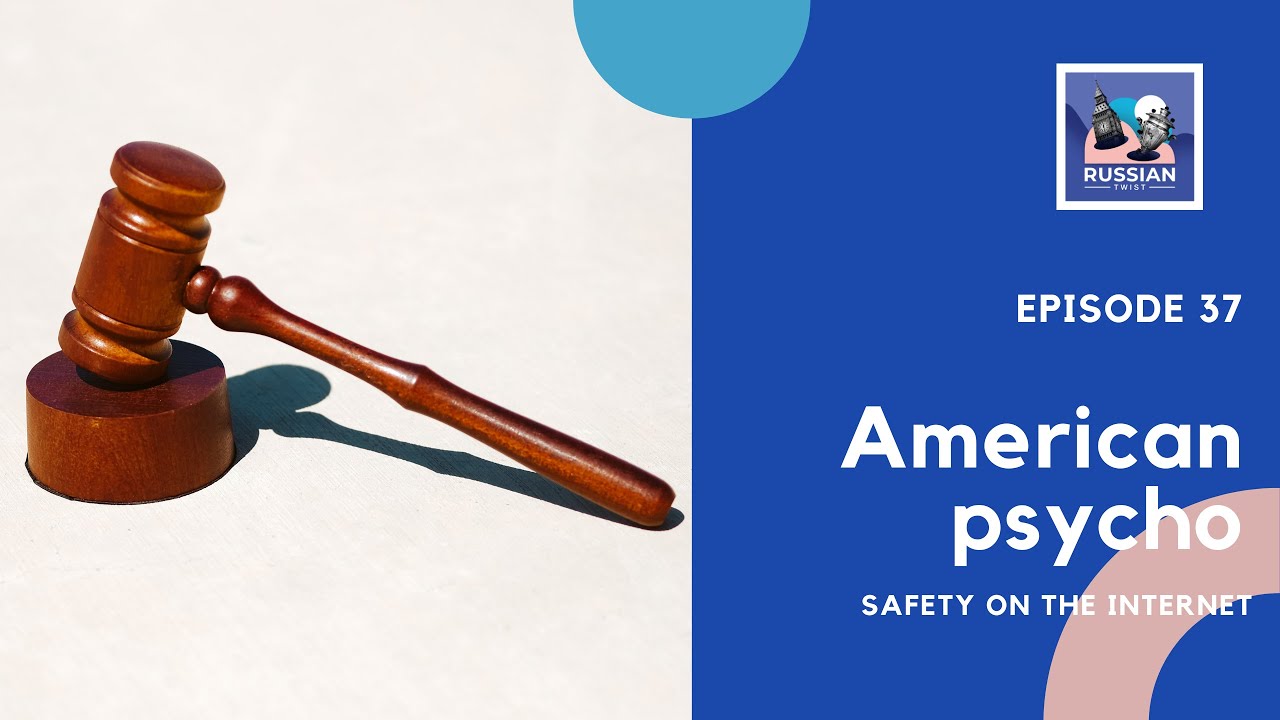 E37 AMERICAN PSYCHO. Internet safety. Restraining order. Learn Intermediate Russian through podcast