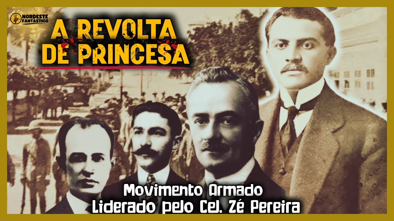 A Verdadeira História da Revolta de Princesa e a Morte de João Pessoa