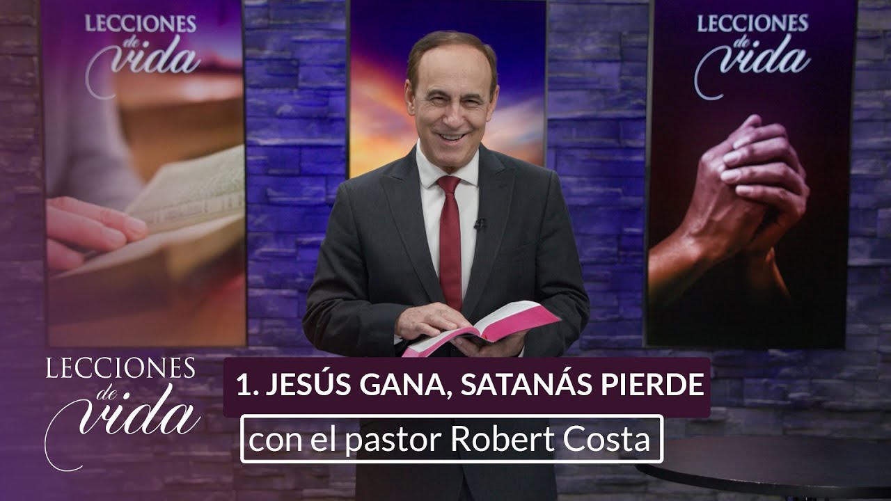 Lecciones de Vida - Jesús gana, Satanás pierde