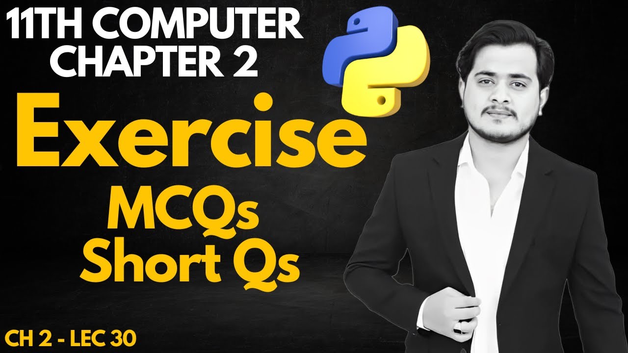 11th Computer - Chapter 2 Exercise Solved | MCQs | Short Questions - Lec 30