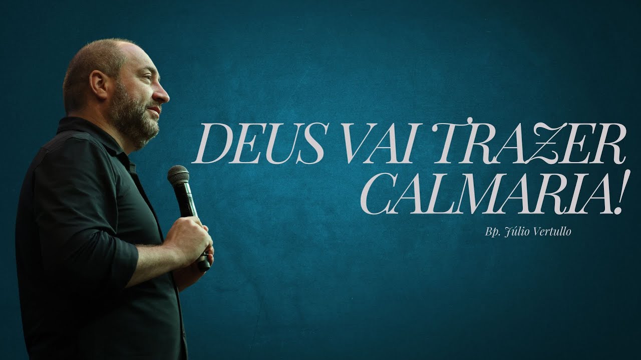 2° parte- Deus vai trazer calmaria! - Bp. Júlio Vertullo | SEMANA PROFÉTICA
