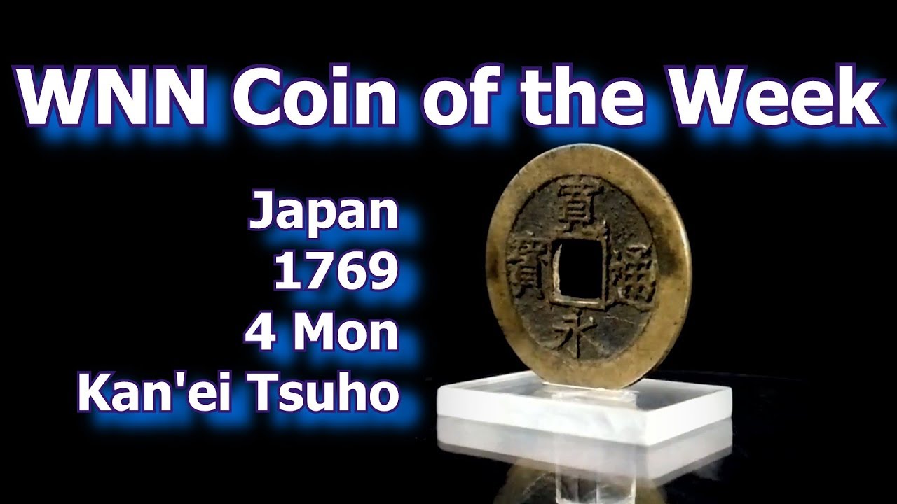 Coin of the Week : Japanese 4 Mon Kanei Tsuho Coin, 1768 - 1870