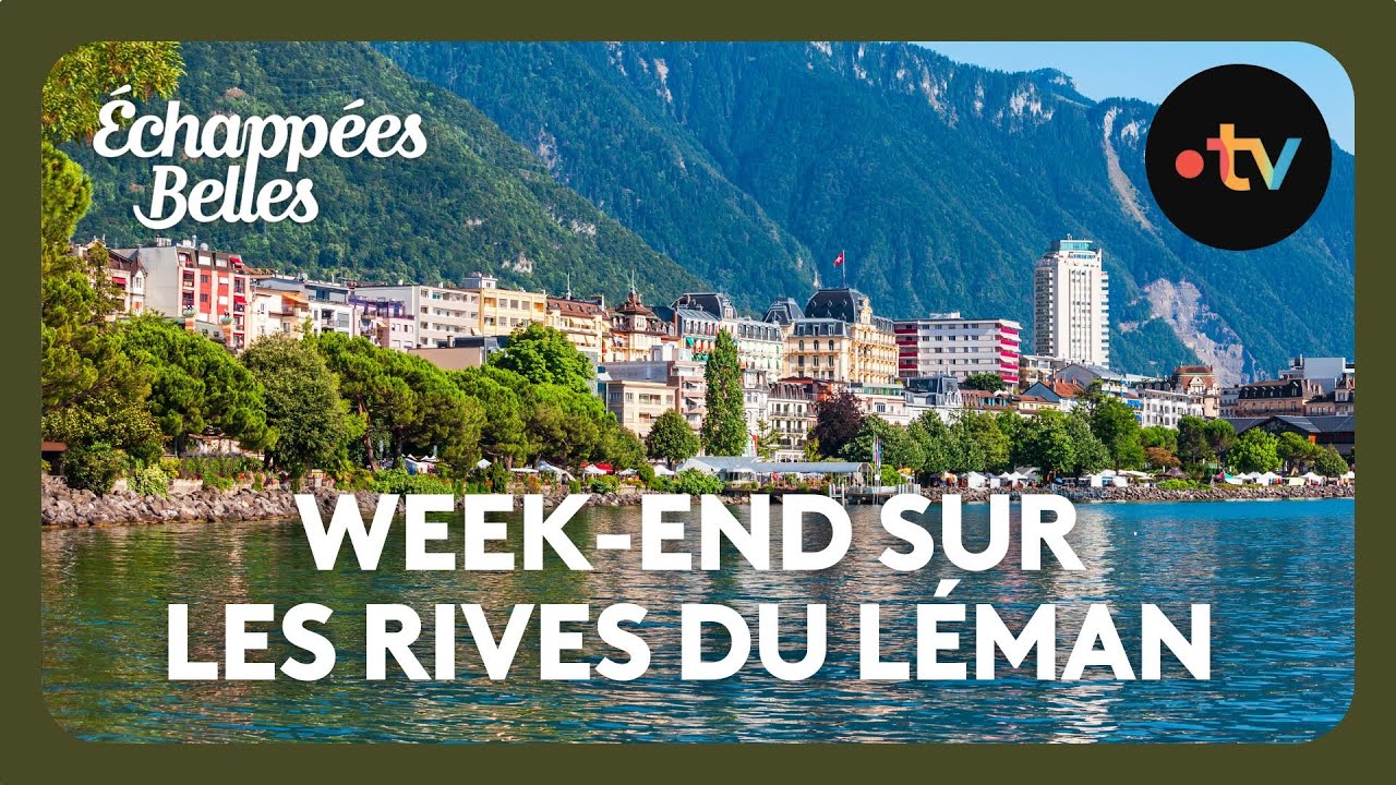 Week-end sur les rives du Léman - Échappées belles