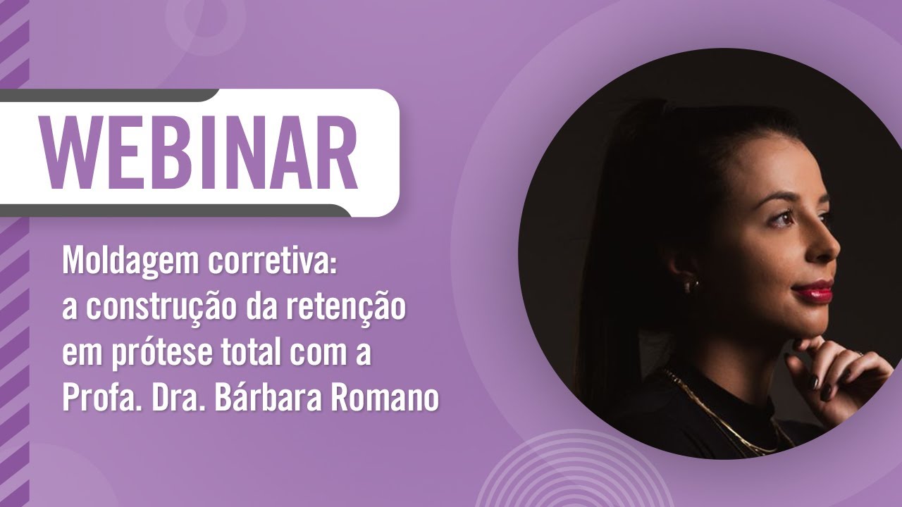 Webinar: Moldagem corretiva: a construção da retenção em prótese total