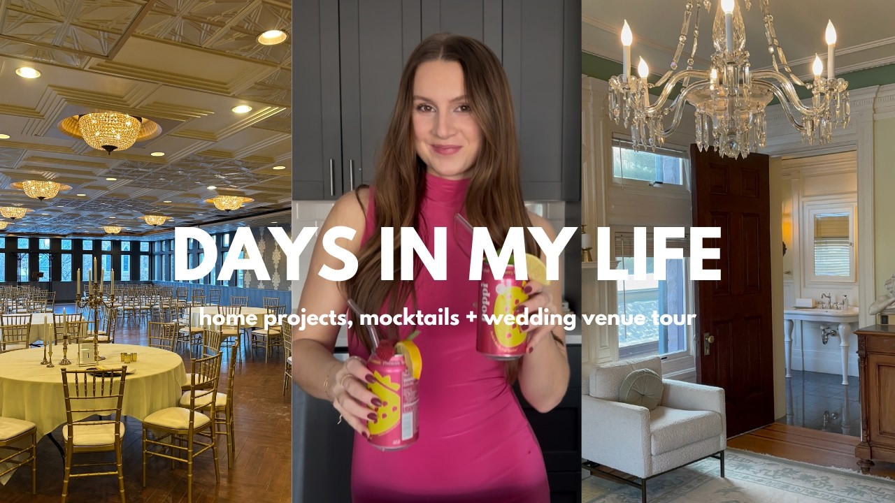 DAYS IN MY LIFE: home projects, mocktails, thrift shopping, + wedding venue tour!!