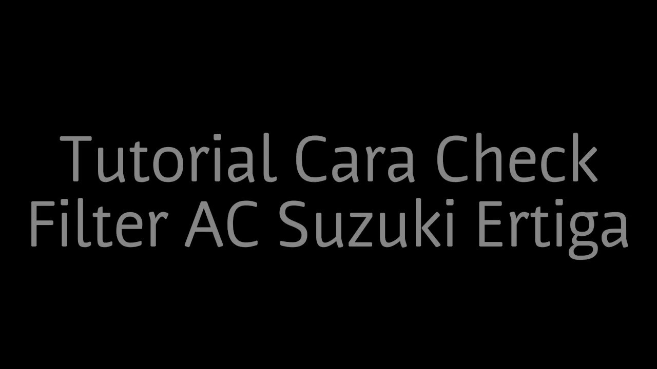 ERCI | Cara Cek Filter AC Suzuki Ertiga | Tutorial How to Check Suzuki Ertiga AC Filter