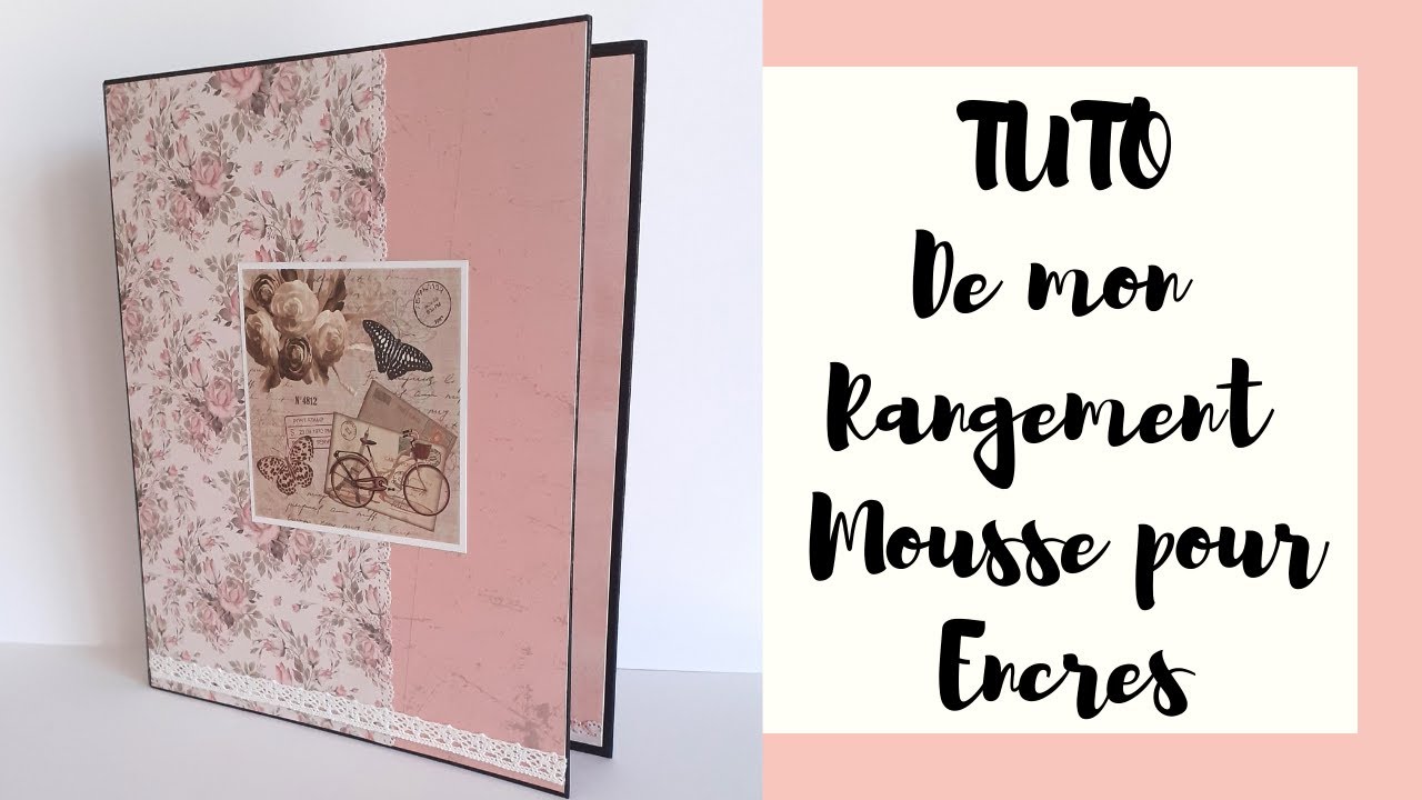 TUTO Rangement Mousse pour Encres