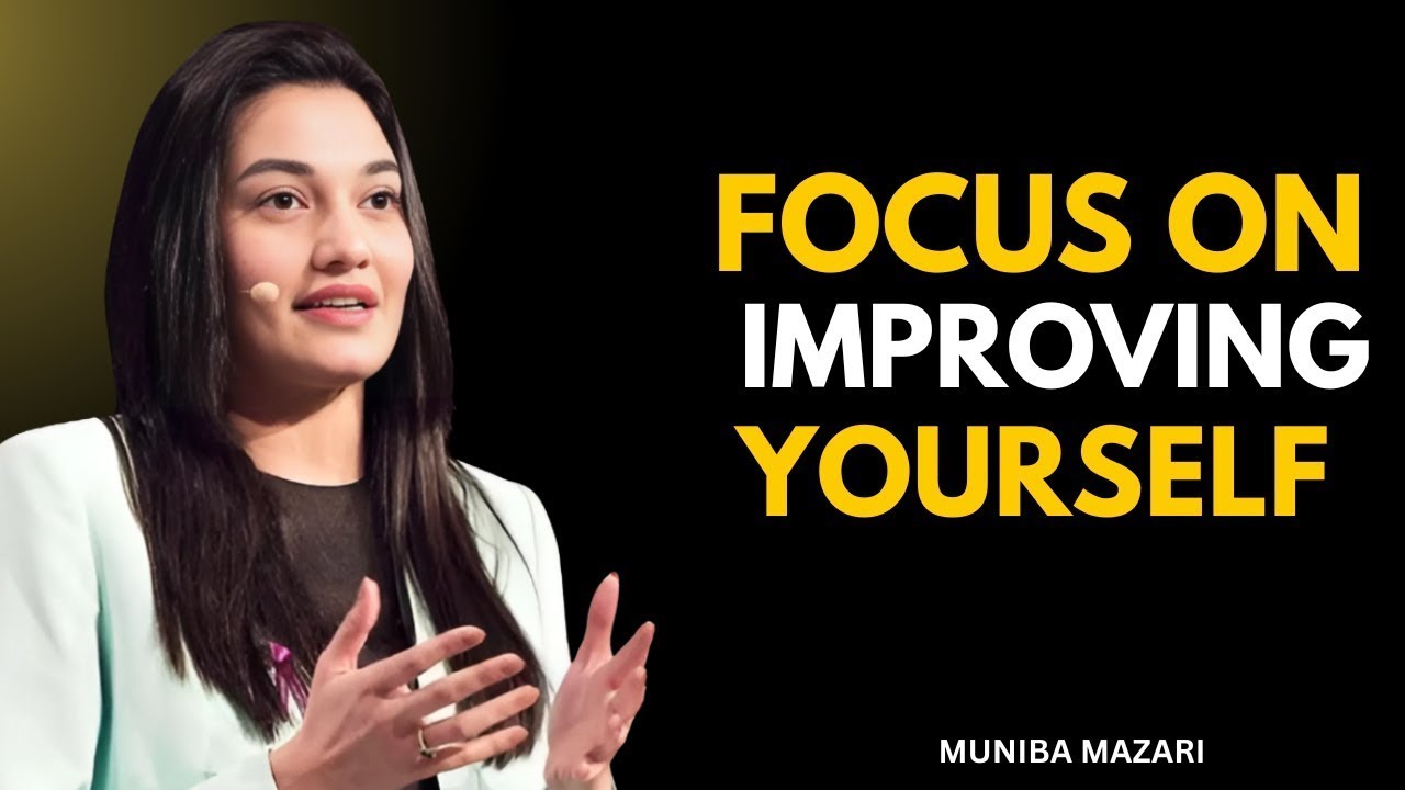 Focus On Improving Yourself Not Proving Yourself - Muniba Mazari Speech