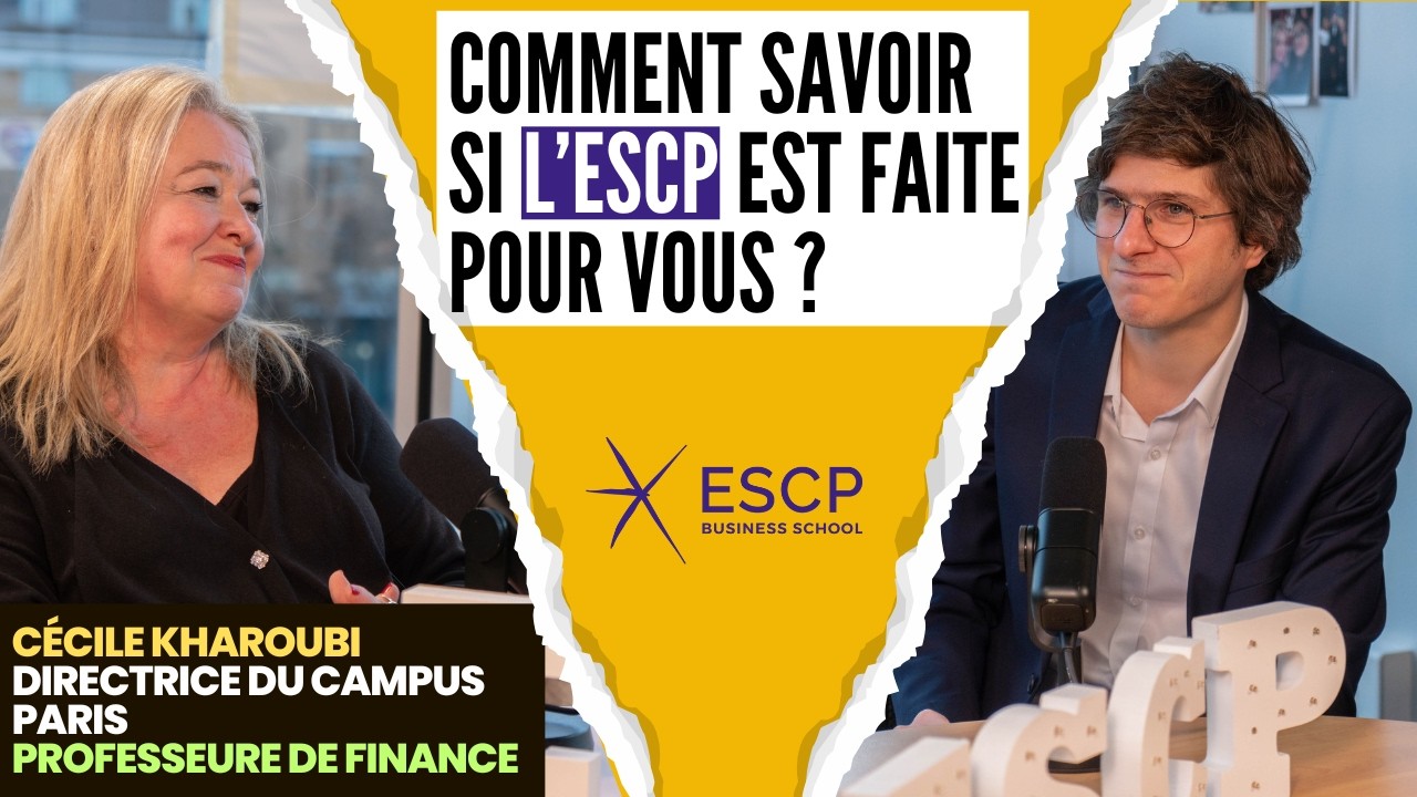Comment savoir si l’ESCP est faite pour vous ?