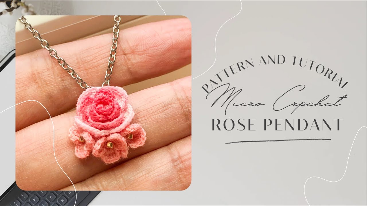 Micro crochet pattern and tutorial - how to make crochet rose flower pendant