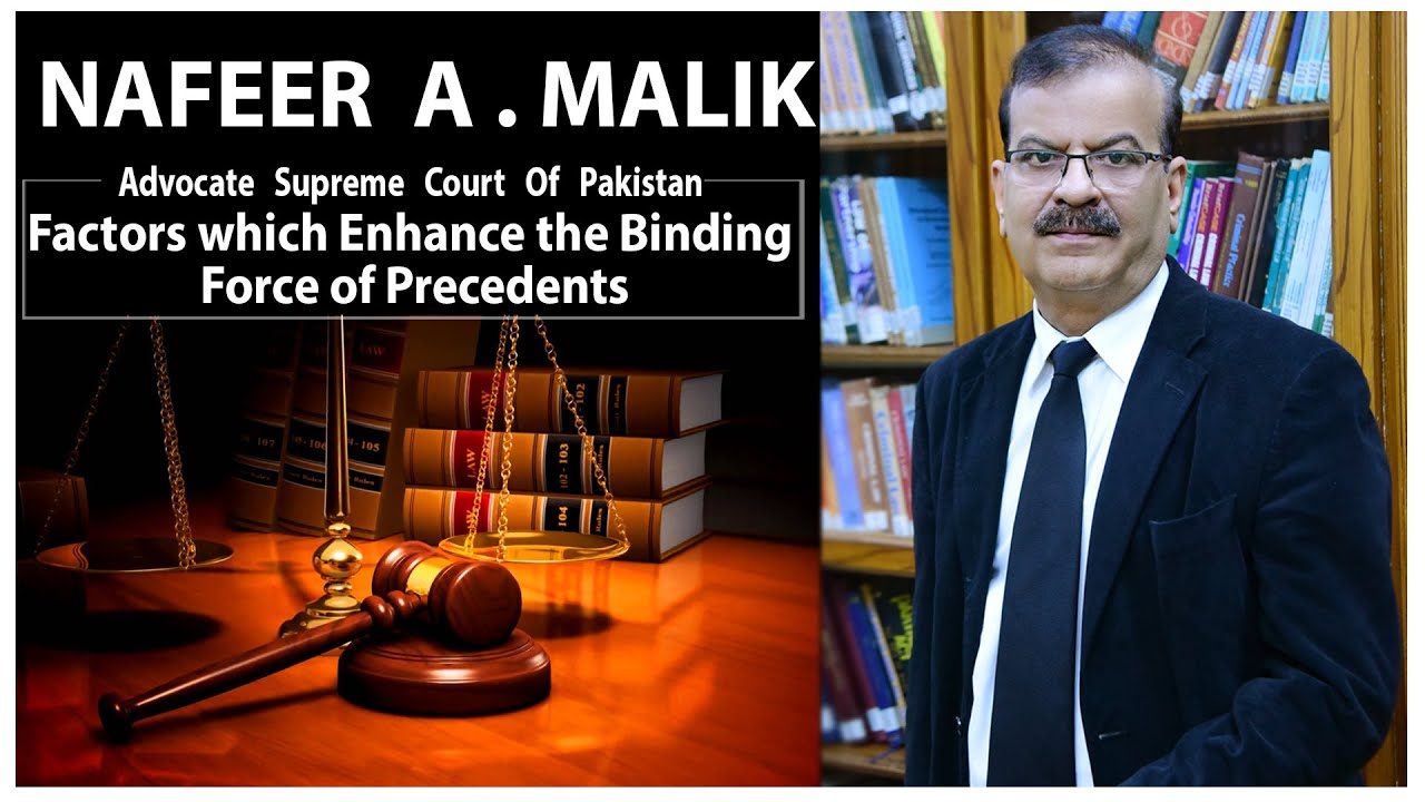Factors which Enhance the Binding Force of Precedents by NAFEER A. MALIK