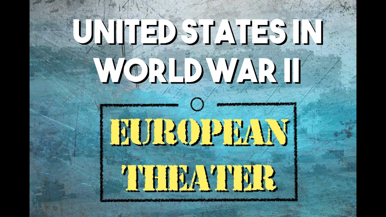 World War II - The European Theater