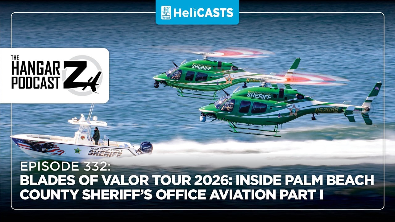 Hangar Z Ep 332 - Blades of Valor Tour 2026: Inside Palm Beach County Sheriff’s Office Aviation PI