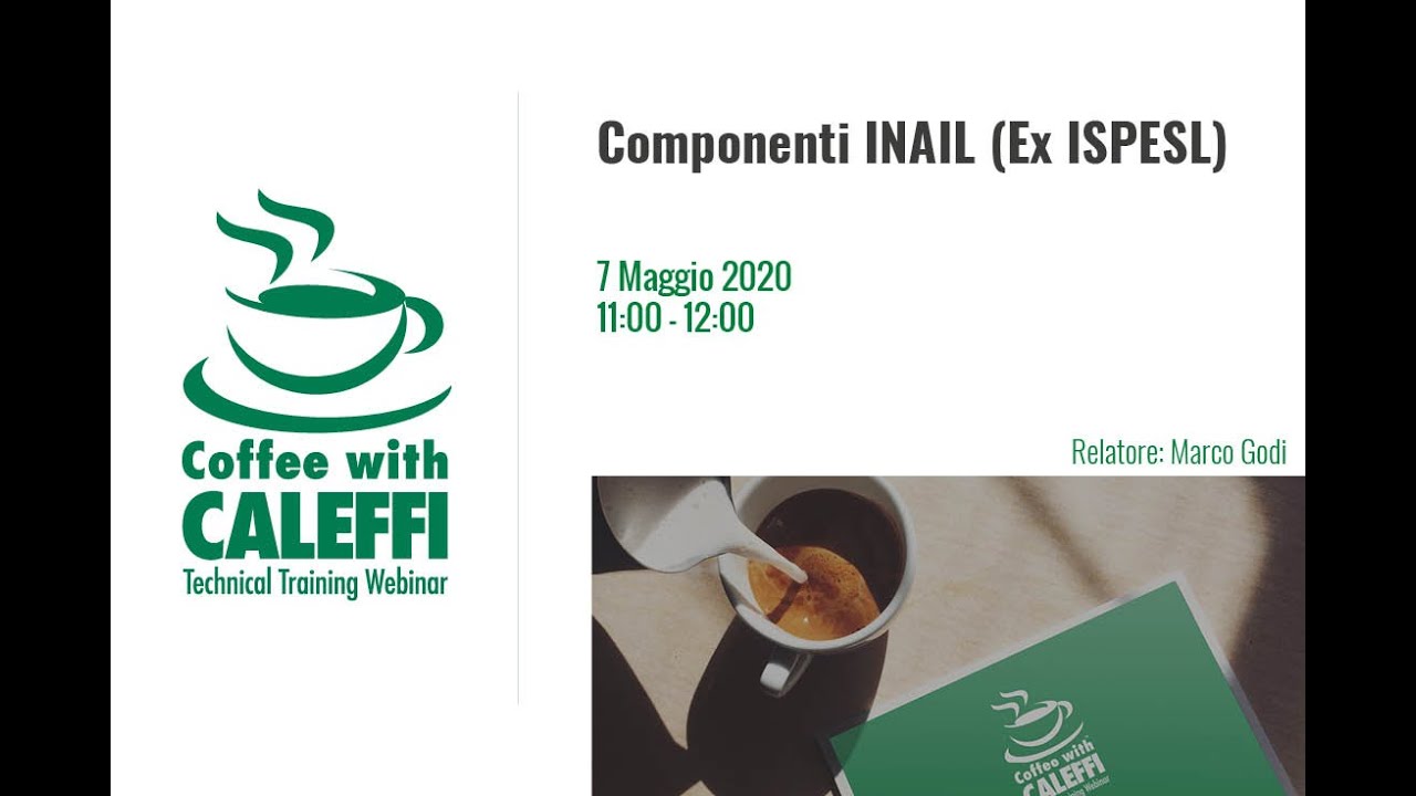 Coffee with Caleffi. Componenti INAIL (Ex ISPESL)