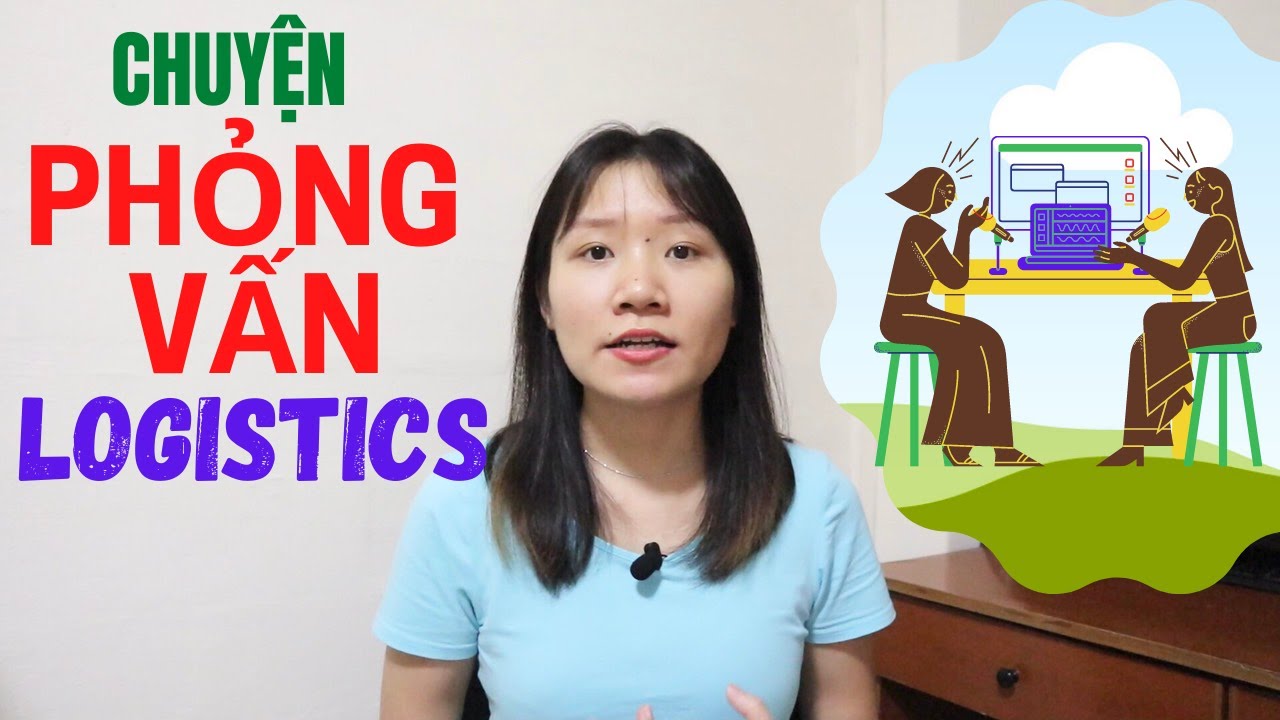 MÌNH ĐÃ PHỎNG VẤN VÀO CÁC CÔNG TY LOGISTICS NHƯ THẾ NÀO? (Một số tips phỏng vấn) | #GiangLogistics