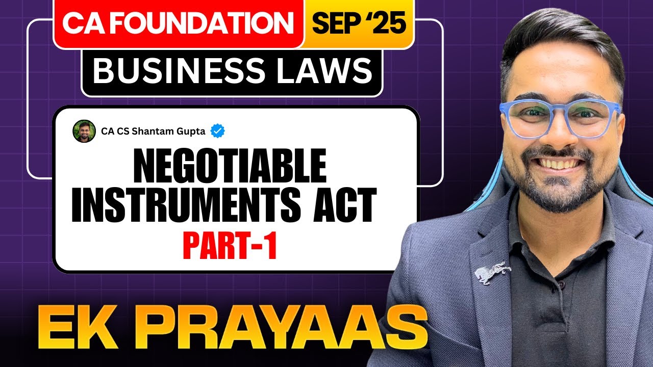 CA Foundation Sep'25 | 📚 Negotiable Instruments Act: Part-01 | Business Laws | CA CS Shantam Gupta