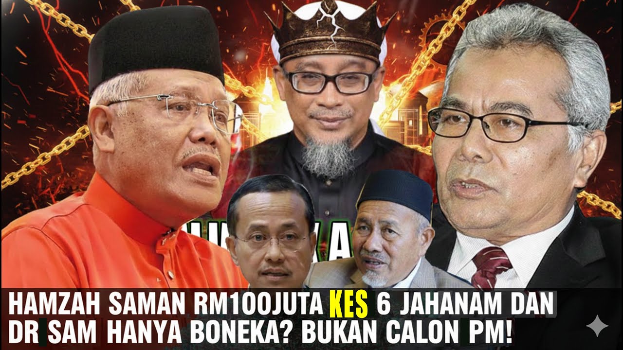 HAMZAH SAMAN RM100 JUTA KES 6 JAHANAM DAN DR SAM HANYA BONEKA? BUKAN CALON PM!