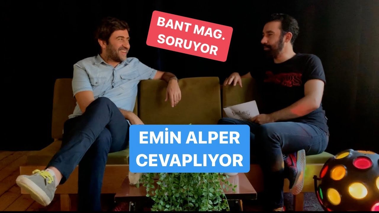 Bant Mag. Soruyor, Emin Alper Cevaplıyor