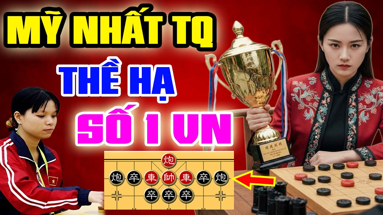 🔴Cờ Tướng | Mỹ Nh&acirc;n TQ QUYẾT HẠ nữ số 1 Vn, Ng&ocirc; Lan Hương vs Ngọc Huyền