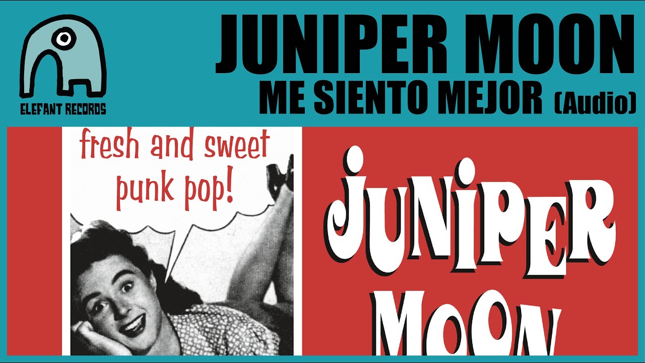 JUNIPER MOON - Me Siento Mejor [Audio]