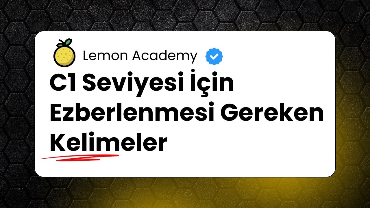 C1 Seviyesi İçin Ezberlenmesi Gereken Kelimeler