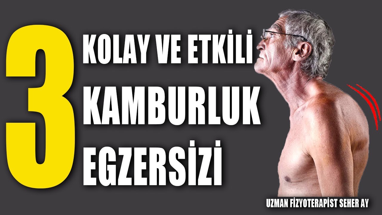3 KOLAY VE ETKİLİ KAMBURLUK EGZERSİZİ 