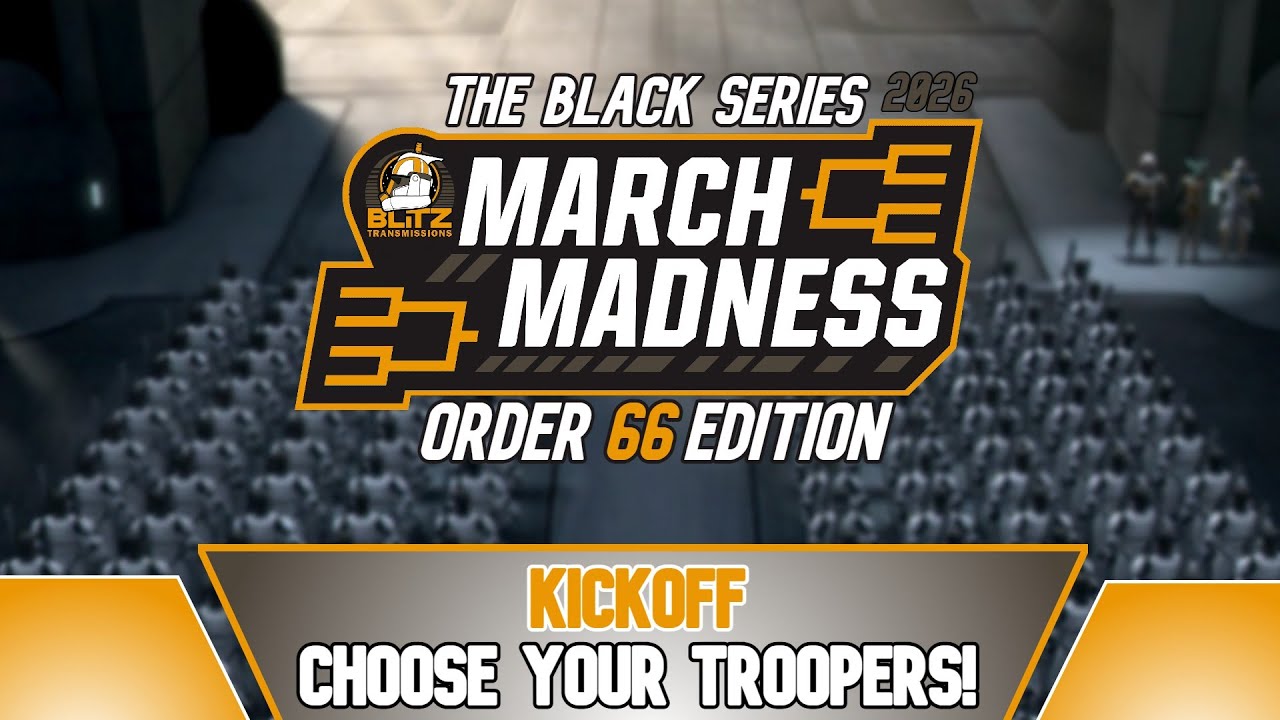 March Madness: Order 66 Edition 2026 KICKOFF! Choose Your Troopers!