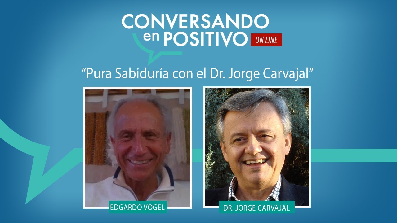 Conversando en Positivo - Dr. Jorge Carvajal