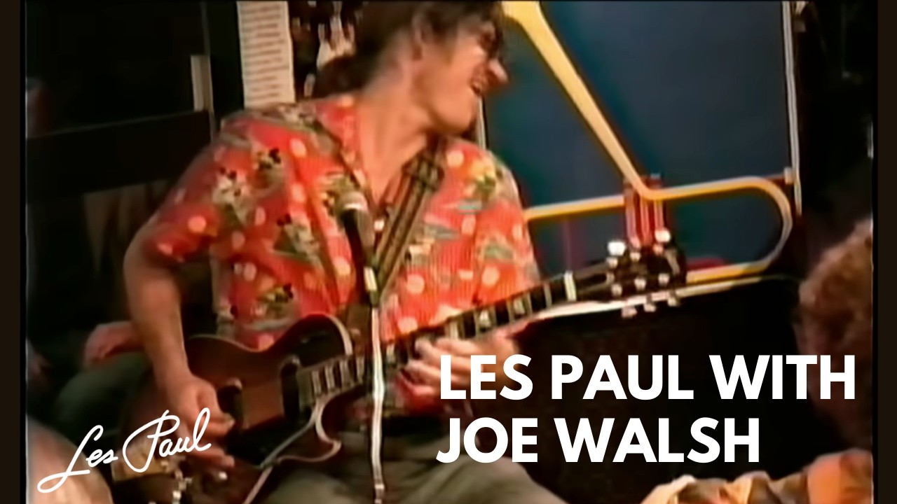 Les Paul with Joe Walsh