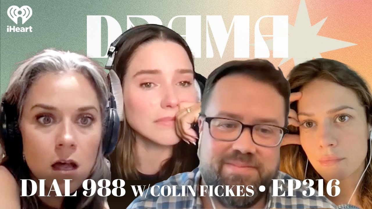 Dial 988 • EP316 w/Colin Fickes | Drama Queens