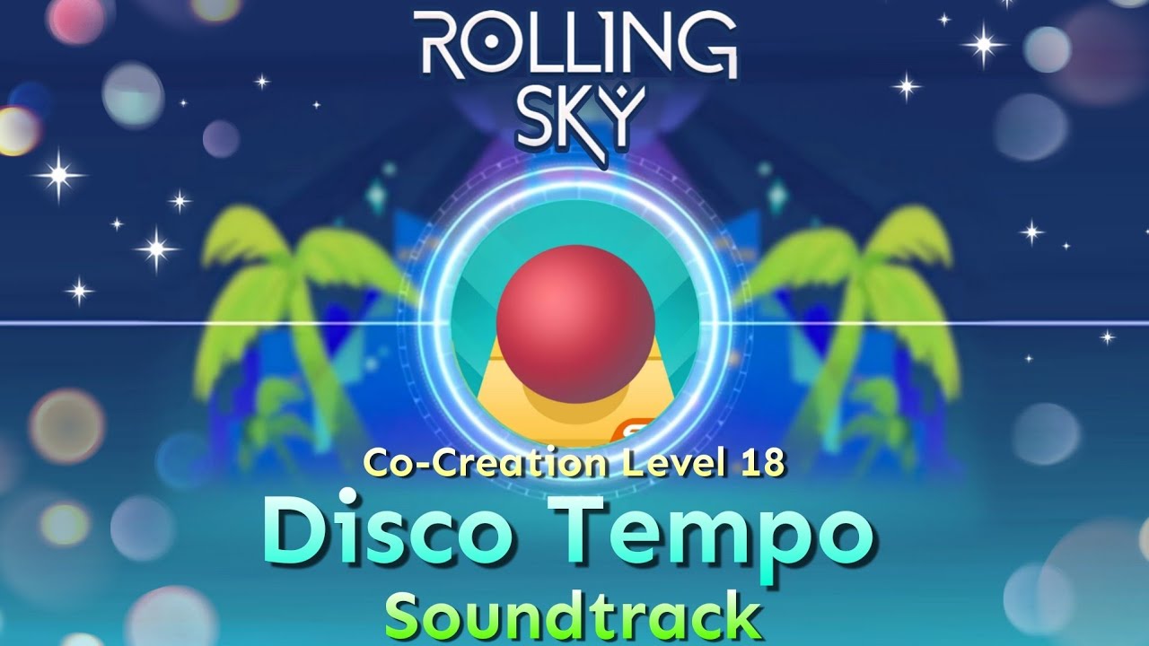Rolling Sky - Co-Creation Level 18 Disco Tempo [Official Soundtrack]