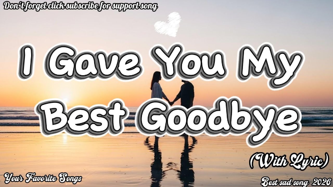 💖🎶I Gave You My Best Goodbye  | Best Original song2026|