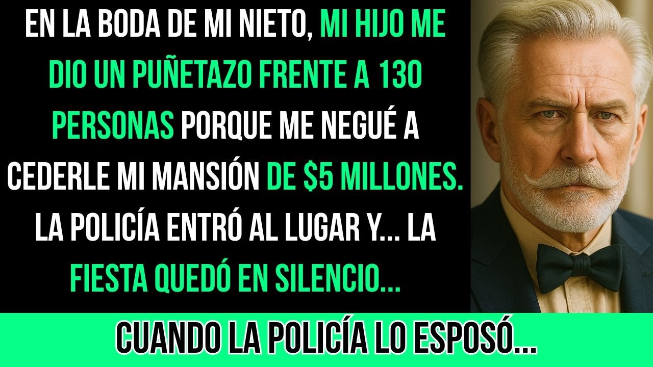 Mi Hijo Me Dio un Puñetazo en la Boda de Mi Nieto Por Negarme a Cederle Mi Mansión de $5 Millones…