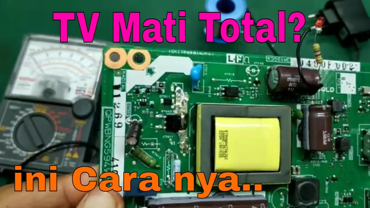 Panduan Memperbaiki TV Mati total, power supply Tidak nyala