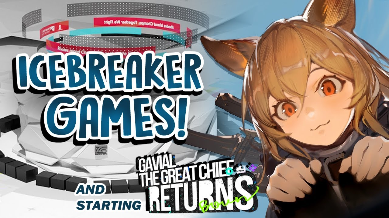 ARKNIGHTS - First-Time Trying ICEBREAKER GAMES! And Starting Great Chief Returns! ✨
