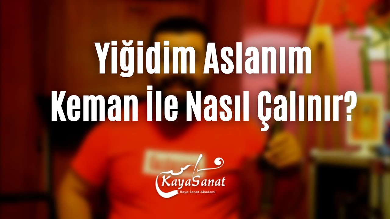 Yiğidim Aslanım Keman İle Nasıl Çalınır?
