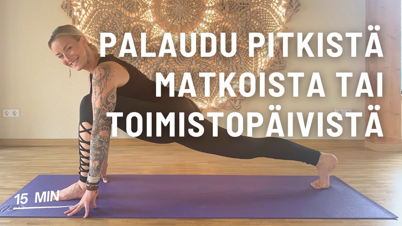 15 Min - Helppo Jooga - Palaudu Pitkistä Matkoista tai Toimistopäivistä